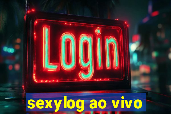 sexylog ao vivo